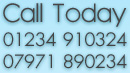 Call Today - 01234 910324 / 07971890234